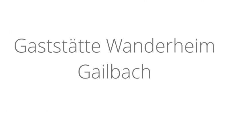 Gaststätte Wanderheim Gailbach