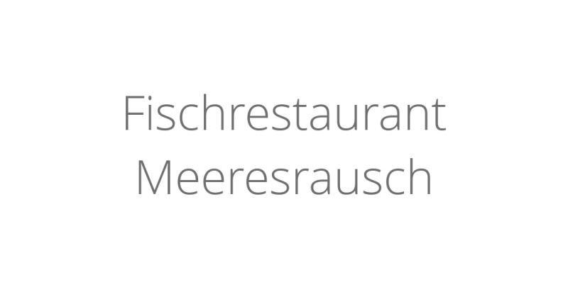 Fischrestaurant Meeresrausch