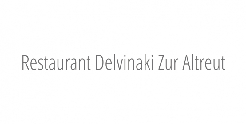 Restaurant Delvinaki Zur Altreut