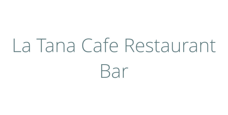 La Tana Cafe Restaurant Bar