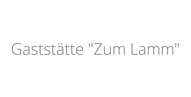 Gaststätte "Zum Lamm" Gaststätte "Zum Lamm"