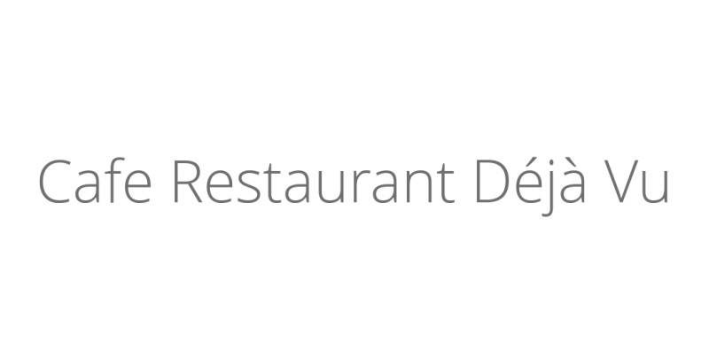 Cafe Restaurant Déjà Vu