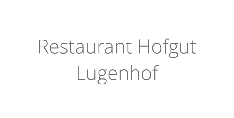 Restaurant Hofgut Lugenhof