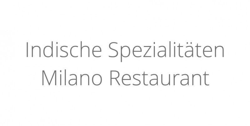 Indische Spezialitäten Milano Restaurant