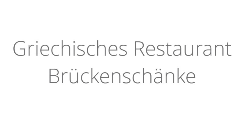 Griechisches Restaurant Brückenschänke