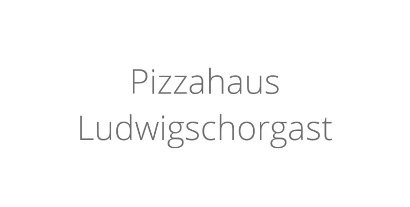 Pizzahaus Ludwigschorgast