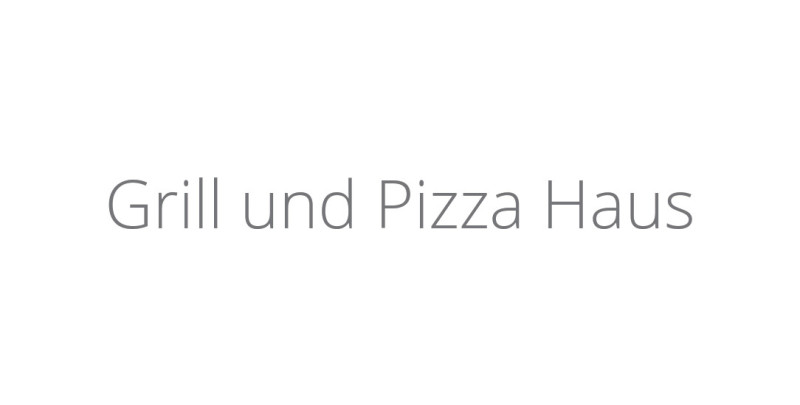 Grill und Pizza Haus