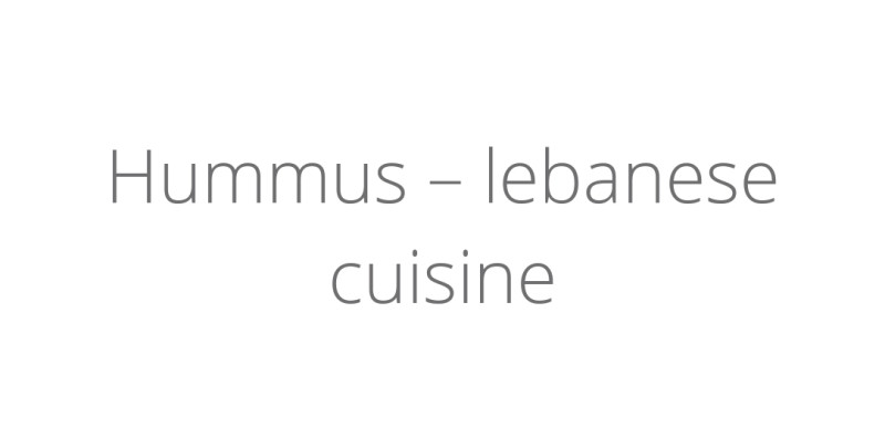 Hummus – lebanese cuisine