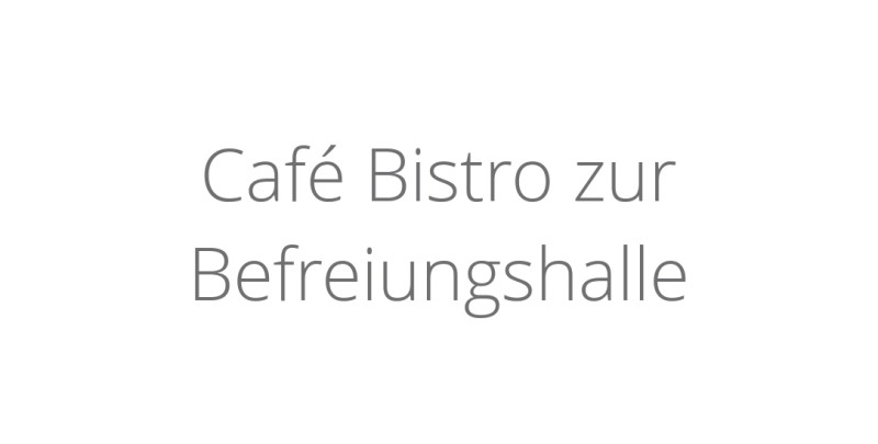 Café Bistro zur Befreiungshalle
