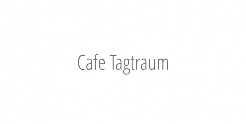 Cafe Tagtraum