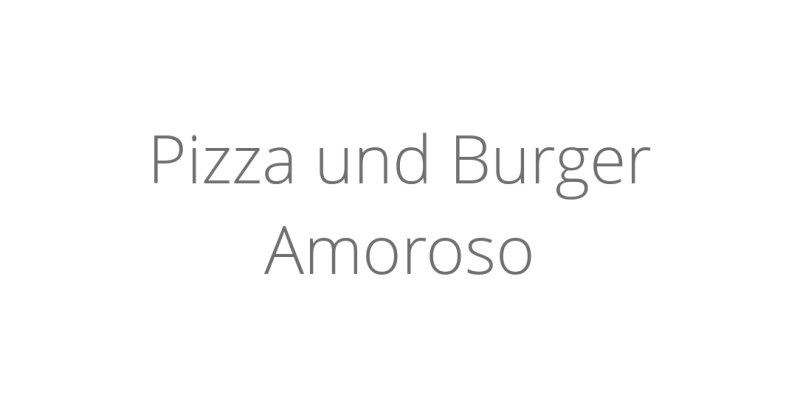 Pizza und Burger Amoroso