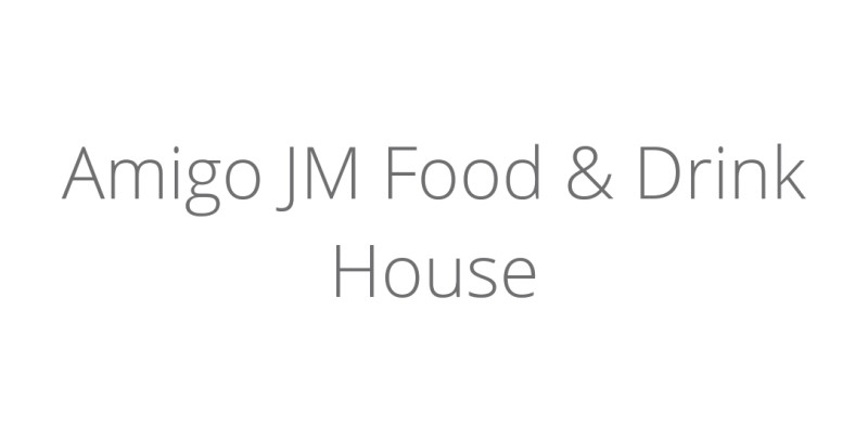Amigo JM Food & Drink House