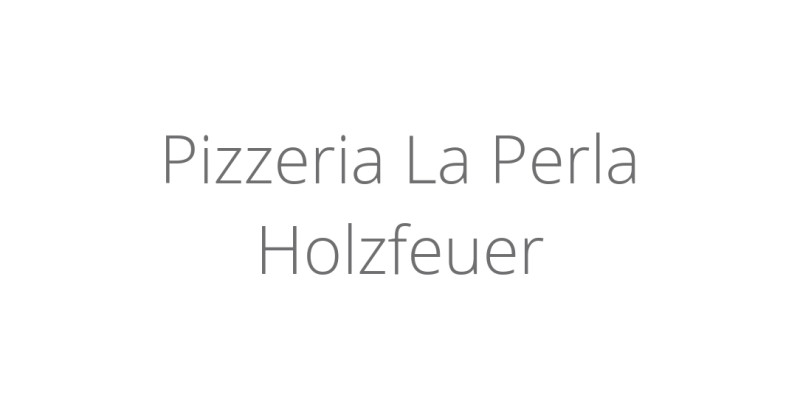 Pizzeria La Perla Holzfeuer