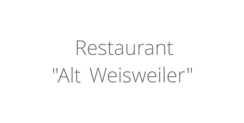 Restaurant "Alt Weisweiler" Restaurant "Alt Weisweiler"