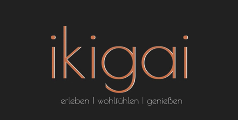 ikigai erleben | wohlfühlen | genießen ikigai erleben | wohlfühlen | genießen
