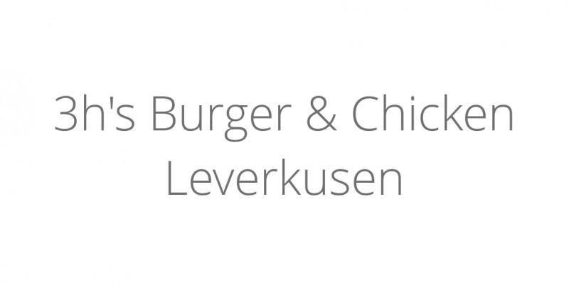 3h's Burger & Chicken Leverkusen