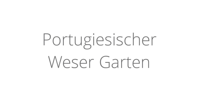 Portugiesischer Weser Garten