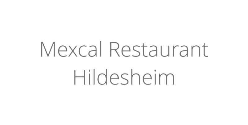 Mexcal Restaurant Hildesheim