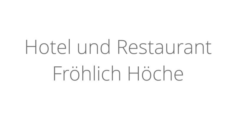 Hotel und Restaurant Fröhlich Höche