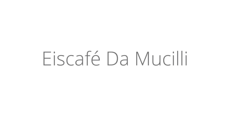 Eiscafé Da Mucilli