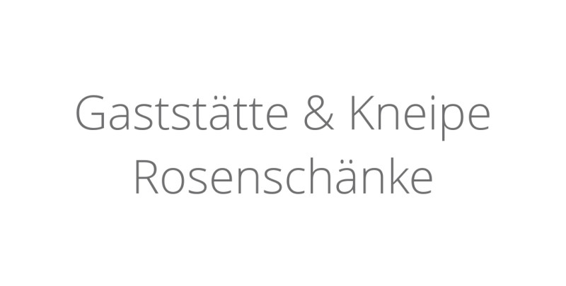 Gaststätte & Kneipe Rosenschänke