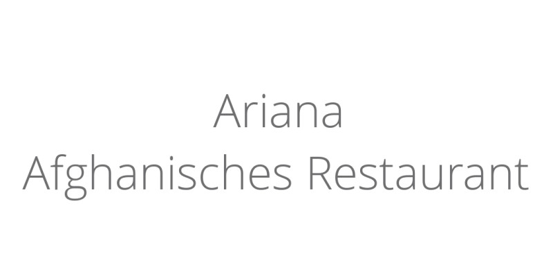 Ariana Afghanisches Restaurant Ariana Afghanisches Restaurant