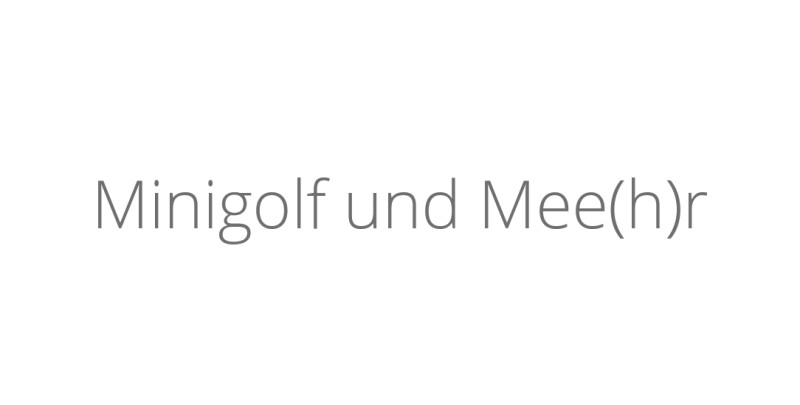 Minigolf und Mee(h)r