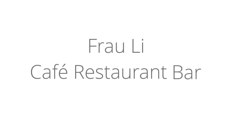 Frau Li Café Restaurant Bar