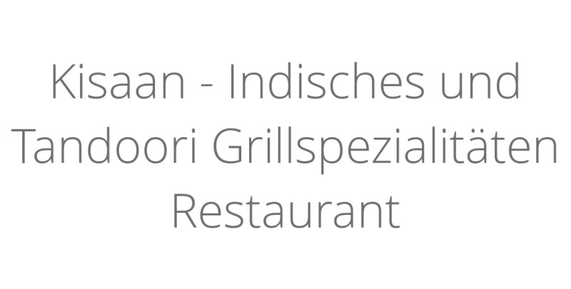 Kisaan - Indisches und Tandoori Grillspez. Restaurant