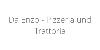 Da Enzo - Pizzeria und Trattoria
