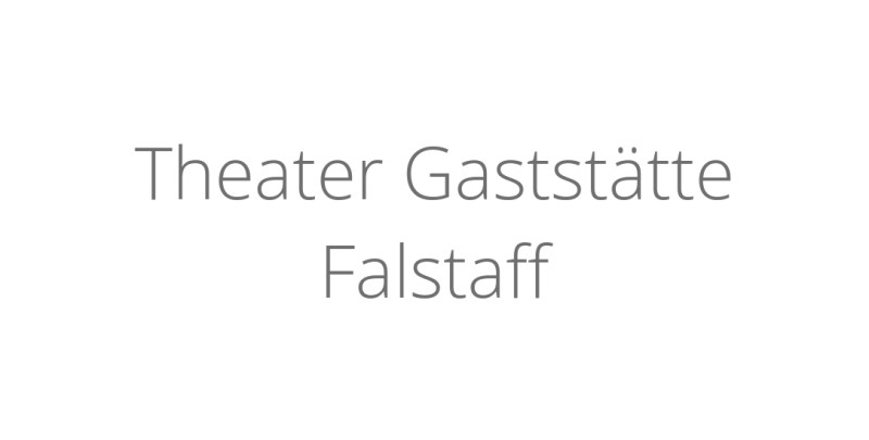 Theater Gaststätte Falstaff