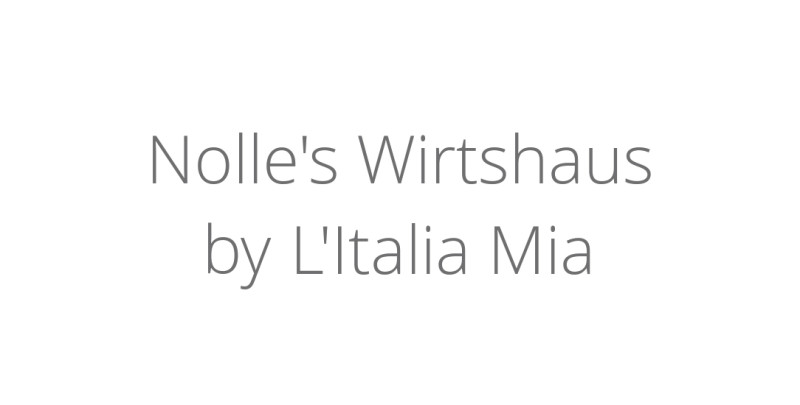 Nolle's Wirtshaus by L'Italia Mia