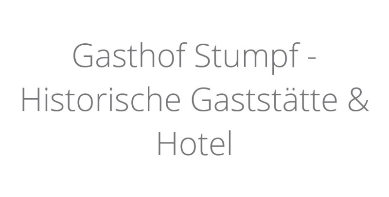 Gasthof Stumpf - Historische Gaststätte & Hotel