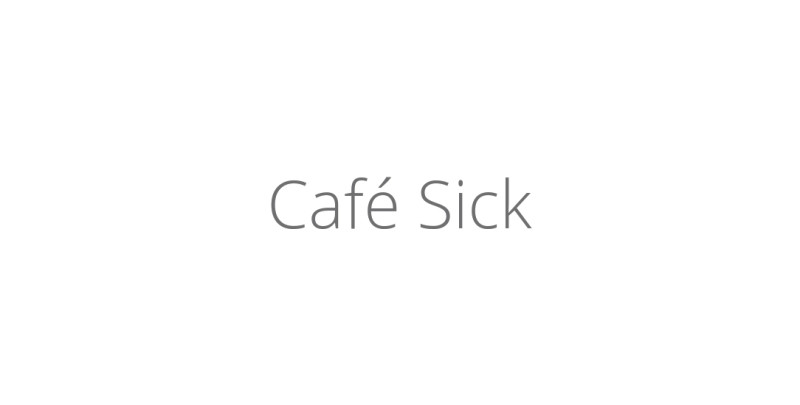 Café Sick