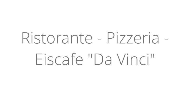 Ristorante - Pizzeria - Eiscafe "Da Vinci"