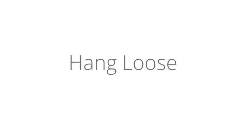 Hang Loose