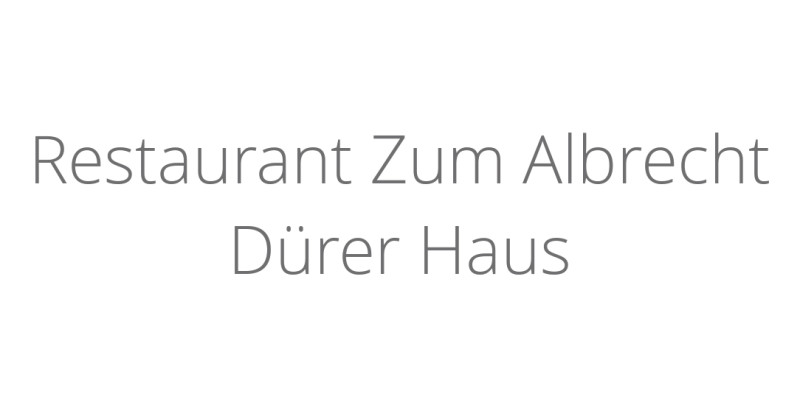 Restaurant Zum Albrecht Dürer Haus Restaurant Zum Albrecht Dürer Haus