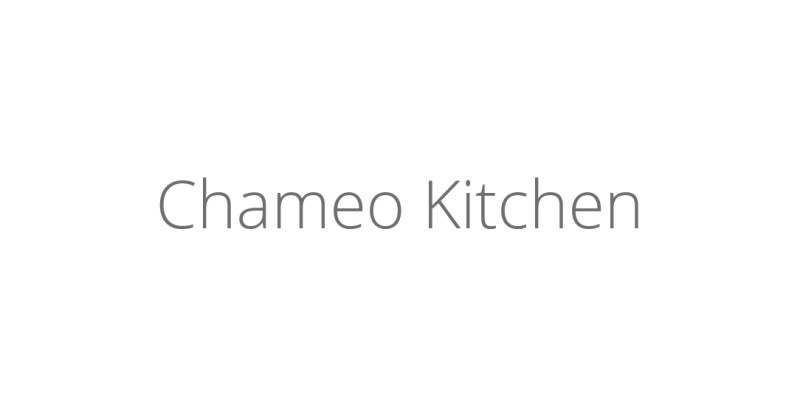 Chameo Kitchen Chameo Kitchen
