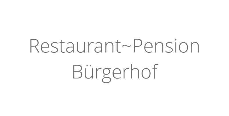 Restaurant~Pension Bürgerhof
